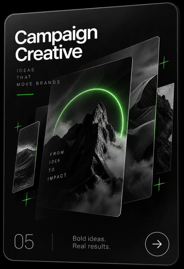 Card 05, Campaign Creative: a mountain peak under a green arc on layered panes, with the line “Bold ideas. Real results.”
