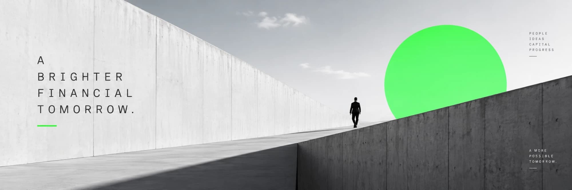 A man walks up a long concrete ramp toward a green disc on the horizon, beside the words “A brighter financial tomorrow.”